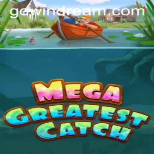 MegaGreatestCatch: Dive Into the Exhilarating World of Windream